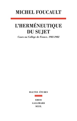 L'Hermeneutique du sujet : Cours au Collège de France (1981-1982)